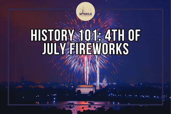 Exploring Fourth of July Fireworks: History & Top Choices